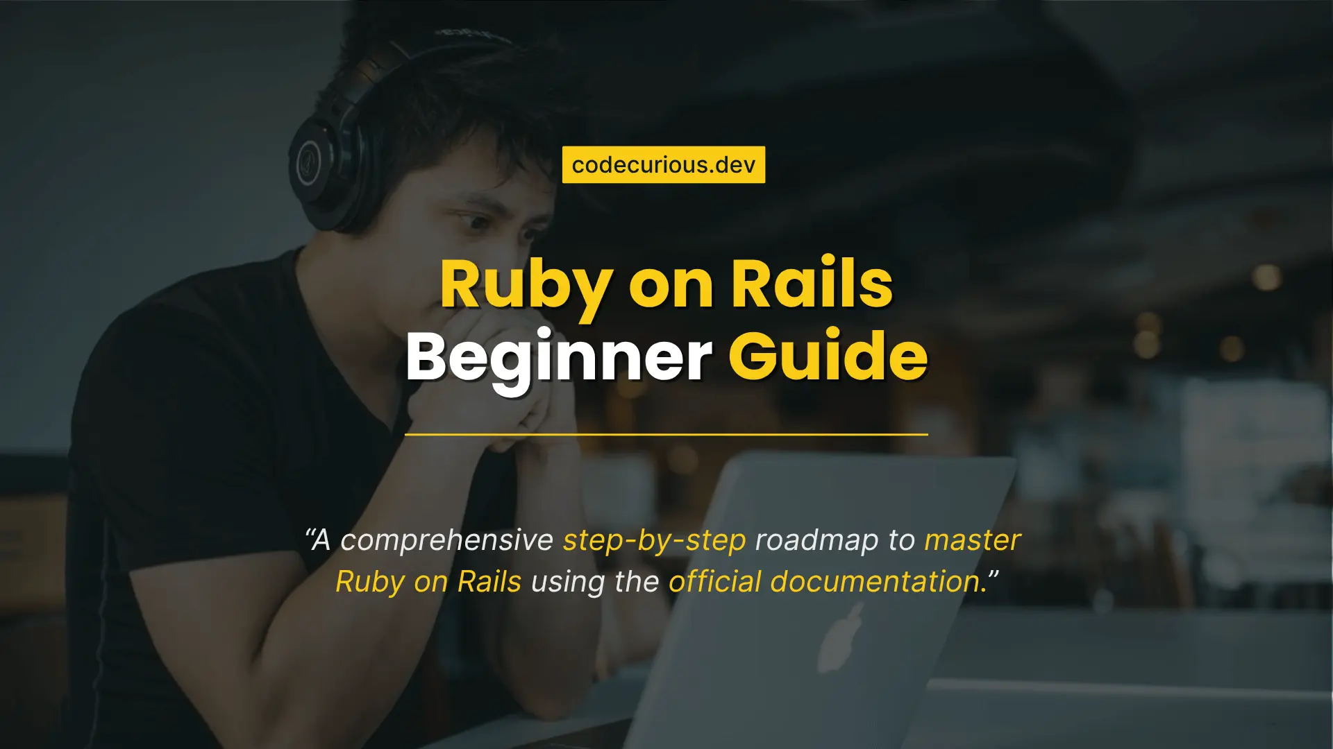 Ruby on Rails Beginner Guide: Free Github Roadmap